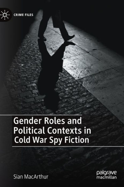 Gender Roles and Political Contexts Cold War Spy Fiction