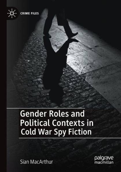 Gender Roles and Political Contexts Cold War Spy Fiction
