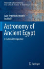 Astronomy of Ancient Egypt: A Cultural Perspective