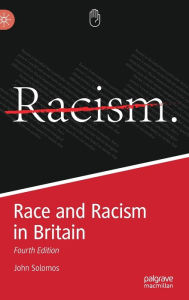 Title: Race and Racism in Britain: Fourth Edition, Author: John Solomos