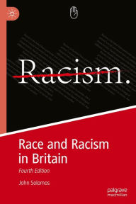 Title: Race and Racism in Britain: Fourth Edition, Author: John Solomos