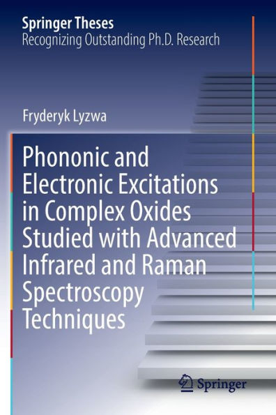 Phononic and Electronic Excitations Complex Oxides Studied with Advanced Infrared Raman Spectroscopy Techniques
