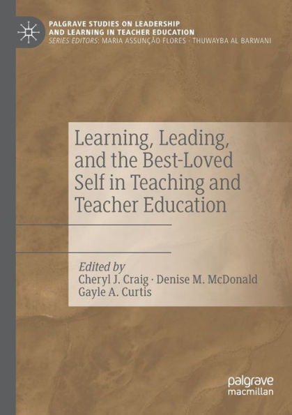 Learning, Leading, and the Best-Loved Self Teaching Teacher Education