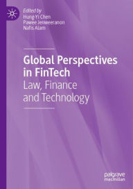 Title: Global Perspectives in FinTech: Law, Finance and Technology, Author: Hung-Yi Chen