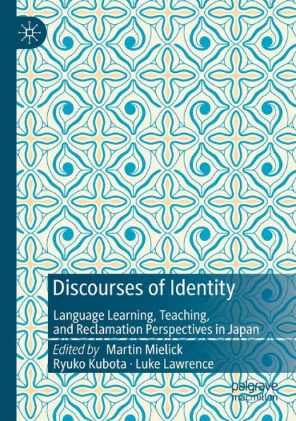 Discourses of Identity: Language Learning, Teaching, and Reclamation Perspectives Japan