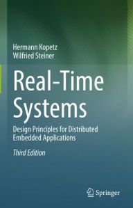 Title: Real-Time Systems: Design Principles for Distributed Embedded Applications, Author: Hermann Kopetz