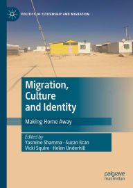 Title: Migration, Culture and Identity: Making Home Away, Author: Yasmine Shamma