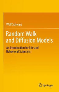 Title: Random Walk and Diffusion Models: An Introduction for Life and Behavioral Scientists, Author: Wolf Schwarz