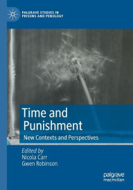 Title: Time and Punishment: New Contexts and Perspectives, Author: Nicola Carr