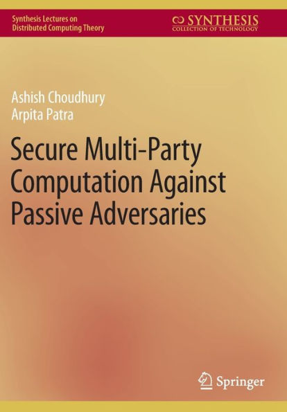 Secure Multi-Party Computation Against Passive Adversaries