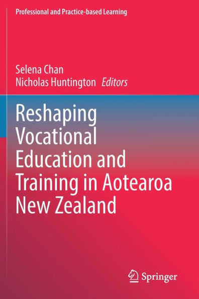 Reshaping Vocational Education and Training Aotearoa New Zealand