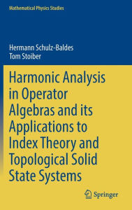 Title: Harmonic Analysis in Operator Algebras and its Applications to Index Theory and Topological Solid State Systems, Author: Hermann Schulz-Baldes