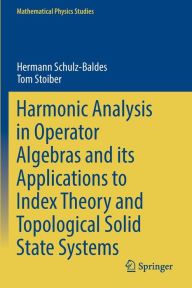 Title: Harmonic Analysis in Operator Algebras and its Applications to Index Theory and Topological Solid State Systems, Author: Hermann Schulz-Baldes