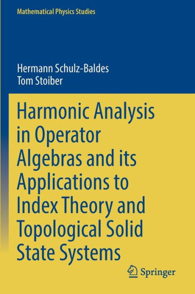 Harmonic Analysis Operator Algebras and its Applications to Index Theory Topological Solid State Systems