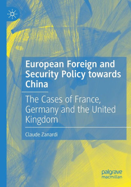 European Foreign and Security Policy towards China: the Cases of France, Germany United Kingdom