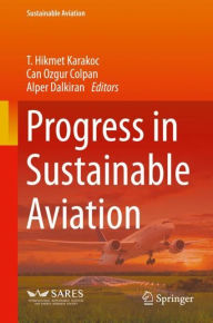 Title: Progress in Sustainable Aviation, Author: T. Hikmet Karakoc