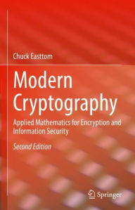 Title: Modern Cryptography: Applied Mathematics for Encryption and Information Security, Author: William Easttom