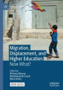 Migration, Displacement, and Higher Education: Now What?