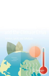 Title: Global Warming and the Climate Crisis: Science, Spirit, and Solutions, Author: Bruce E. Johansen