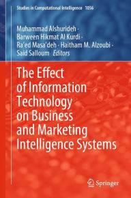 Title: The Effect of Information Technology on Business and Marketing Intelligence Systems, Author: Muhammad Alshurideh