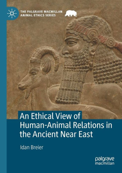 An Ethical View of Human-Animal Relations the Ancient Near East