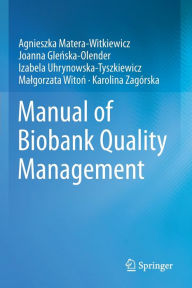 Title: Manual of Biobank Quality Management, Author: Agnieszka Matera-Witkiewicz