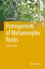 Title: Petrogenesis of Metamorphic Rocks, Author: Kurt Bucher