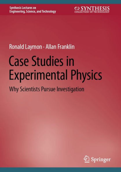 Case Studies in Experimental Physics: Why Scientists Pursue Investigation