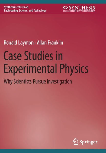 Case Studies in Experimental Physics: Why Scientists Pursue Investigation