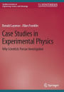 Case Studies in Experimental Physics: Why Scientists Pursue Investigation