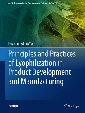 Principles and Practices of Lyophilization in Product Development and Manufacturing