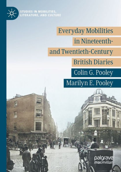 Everyday Mobilities Nineteenth- and Twentieth-Century British Diaries