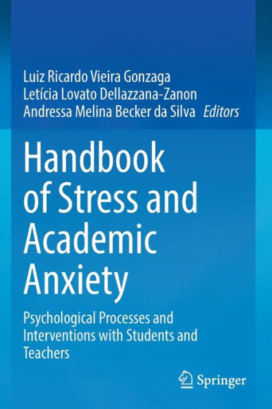 Handbook of Stress and Academic Anxiety: Psychological Processes Interventions with Students Teachers