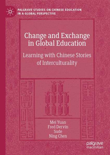 Change and Exchange in Global Education: Learning with Chinese Stories of Interculturality
