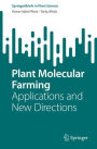 Plant Molecular Farming: Applications and New Directions
