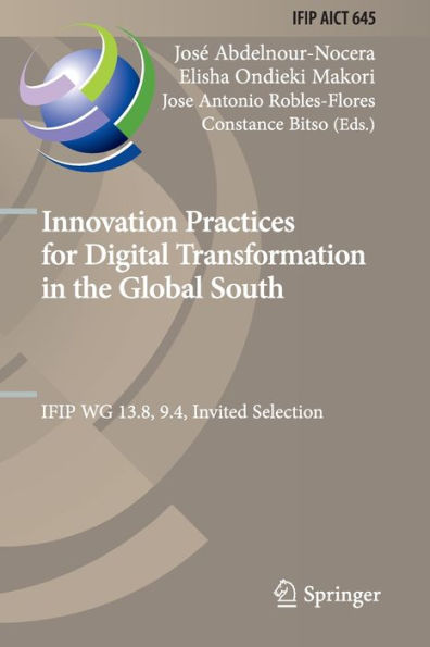 Innovation Practices for Digital Transformation the Global South: IFIP WG 13.8, 9.4, Invited Selection