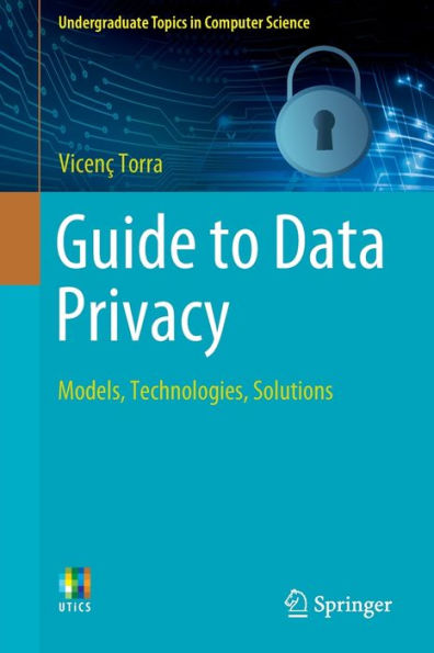 Guide to Data Privacy: Models, Technologies, Solutions