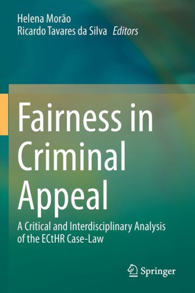 Fairness Criminal Appeal: A Critical and Interdisciplinary Analysis of the ECtHR Case-Law