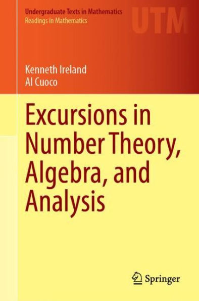 Excursions Number Theory, Algebra, and Analysis