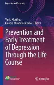 Title: Prevention and Early Treatment of Depression Through the Life Course, Author: Vania Martínez