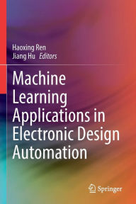 Title: Machine Learning Applications in Electronic Design Automation, Author: Haoxing Ren