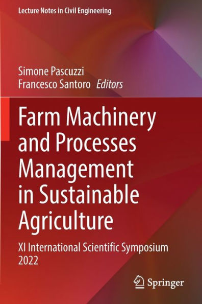 Farm Machinery and Processes Management Sustainable Agriculture: XI International Scientific Symposium 2022