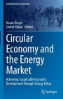 Circular Economy and the Energy Market: Achieving Sustainable Economic Development Through Energy Policy