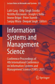 Title: Information Systems and Management Science: Conference Proceedings of 4th International Conference on Information Systems and Management Science (ISMS) 2021, Author: Lalit Garg