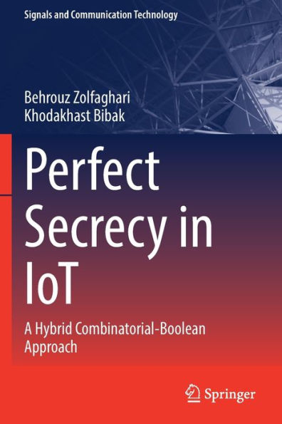 Perfect Secrecy IoT: A Hybrid Combinatorial-Boolean Approach