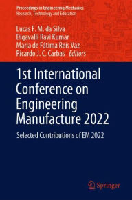Title: 1st International Conference on Engineering Manufacture 2022: Selected Contributions of EM 2022, Author: Lucas F. M. da Silva