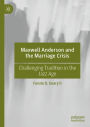 Maxwell Anderson and the Marriage Crisis: Challenging Tradition in the Jazz Age