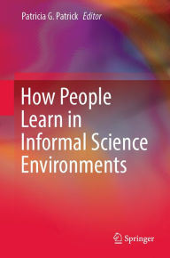 Title: How People Learn in Informal Science Environments, Author: Patricia G. Patrick