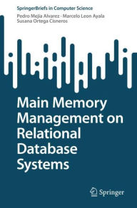 Title: Main Memory Management on Relational Database Systems, Author: Pedro Mejia Alvarez