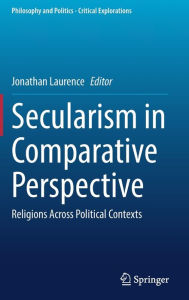 Title: Secularism in Comparative Perspective: Religions Across Political Contexts, Author: Jonathan Laurence
